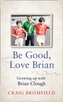 Be Good, Love Brian