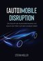 (Auto)mobile Disruption