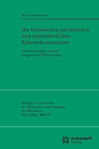 Die lateinischen und mittelalterlichen Epheserbriefkommentare