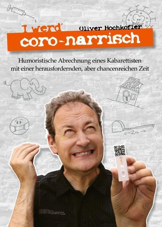 I werd' coro-narrisch