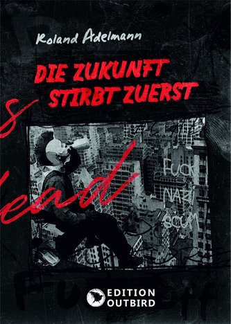 Die Zukunft stirbt zuerst