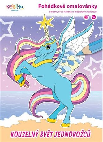 Pohádkové omalovánky - Kouzelný svět jednorožců Pohádkové omalovánky - Kouzelný svět jednorožců