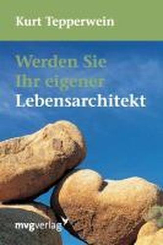Werden Sie Ihr eigener Lebensarchitekt