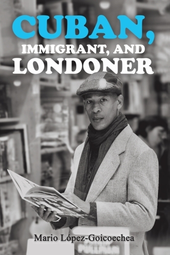 Cuban, Immigrant, and Londoner