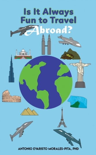 IS IT ALWAYS FUN TO TRAVEL ABROAD