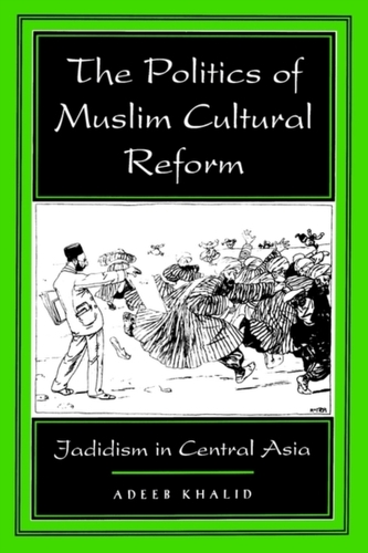 The Politics of Muslim Cultural Reform