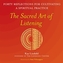 The Sacred Art of Listening