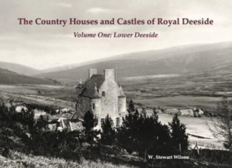The Country Houses and Castles of Royal Deeside