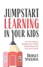 Jumpstart Learning in Your Kids