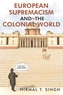 European Supremacism and the Colonial World