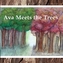 AVA MEETS THE TREES