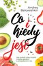 Co i kiedy jeść Jak znaleźć złoty środek pomiędzy głodem a przejadaniem się