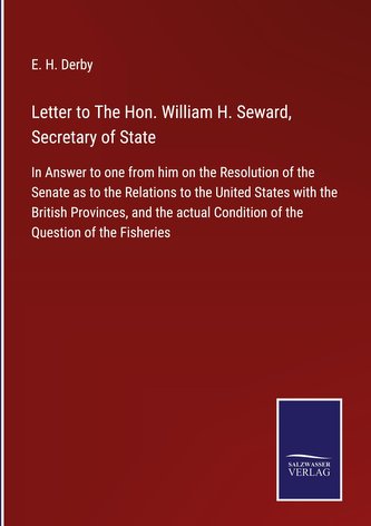 Letter to The Hon. William H. Seward, Secretary of State