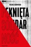 Pęknięta Solidarność. Inteligencja opozycyjna a robotnicy 1964-1981 /  Książka i Prasa