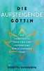 Die aufsteigende Göttin