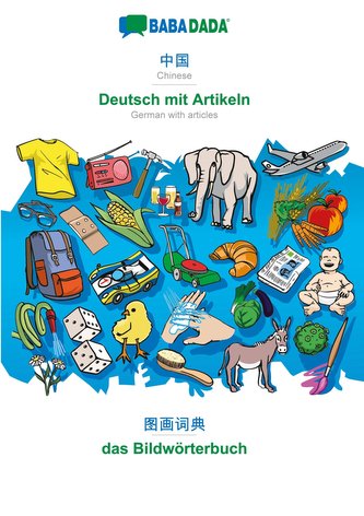 BABADADA, Chinese (in chinese script) - Deutsch mit Artikeln, visual dictionary (in chinese script) - das Bildwörterbuch
