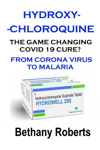 Hydroxychloroquine. The Game Changing Covid 19 Cure? What You Need To Know.