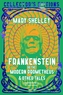 Frankenstein, or The Modern Prometheus