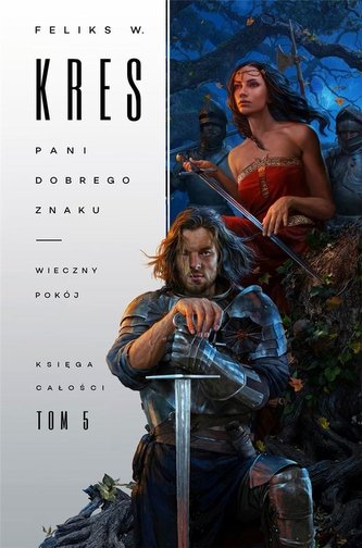 Księga Całości Tom 5 Pani dobrego znaku Wieczny pokój