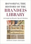 Honoring the History of the Brandeis Library - An Insight into Brandeis` Special Collections