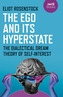 The Ego And Its Hyperstate - A Psychoanalytically Informed Dialectical Analysis of Self-Interest