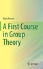 A First Course in Group Theory