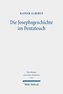 Die Josephsgeschichte im Pentateuch