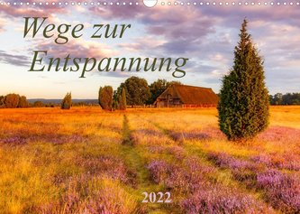 Wege zur Entspannung 2022 (Wandkalender 2022 DIN A3 quer)