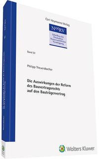 Die Auswirkungen der Reform des Bauvertragsrechts auf den Bauträgervertrag (NotRV 51)