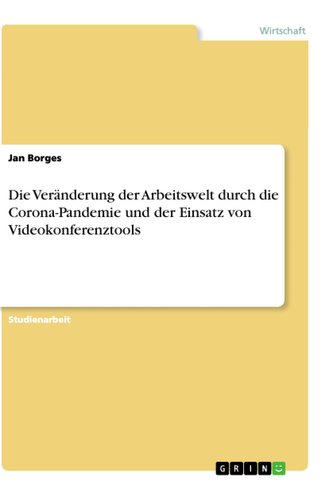 Die Veränderung der Arbeitswelt durch die Corona-Pandemie und der Einsatz von Videokonferenztools