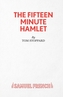 The Fifteen Minute Hamlet