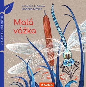 Malá vážka - Velmi přírodní knížka Malá vážka - Velmi přírodní knížka