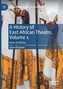 A History of East African Theatre, Volume 1