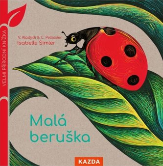 Malá beruška - Velmi přírodní knížka Malá beruška - Velmi přírodní knížka