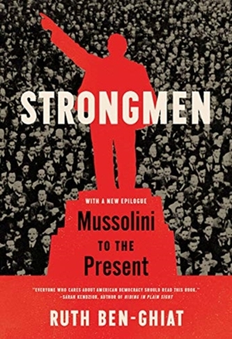 Strongmen - Mussolini to the Present