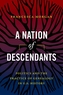 A Nation of Descendants