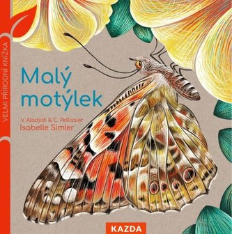 Malý motýlek - Velmi přírodní knížka Malý motýlek - Velmi přírodní knížka