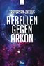 Rebellen gegen Arkon