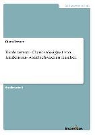 Kinderarmut - Chancenlosigkeit von Kindern aus sozial schwachen Familien
