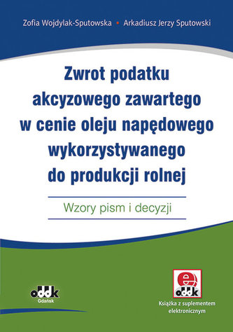 Zwrot podatku akcyzowego zawartego w cenie oleju napędowego wykorzystywanego do produkcji rolnej