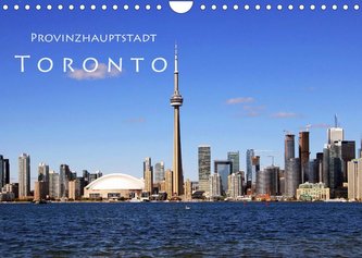Provinzhauptstadt Toronto (Wandkalender 2022 DIN A4 quer)