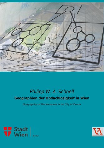 Geographien der Obdachlosigkeit in Wien