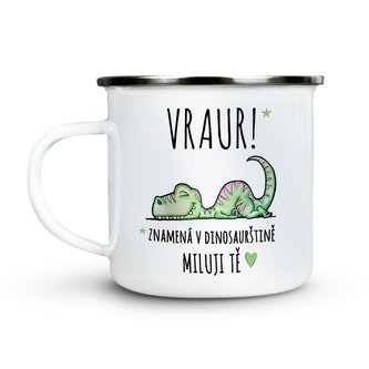 Ahome Plecháček VRAUR! Miluji Tě i v dinosaurštině.