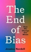 The End Of Bias