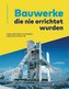 Bauwerke, die nie errichtet wurden. Gescheiterte Visionen der Architektur