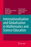 Internationalisation and Globalisation in Mathematics and Science Education