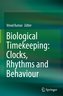 Biological Timekeeping: Clocks, Rhythms and Behaviour