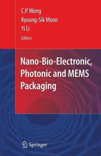 Nano and Bio Electronics, Photonic and MEMS Packaging