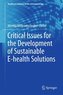 Critical Issues for the Development of Sustainable E-health Solutions