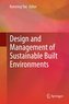 Design and Management of Sustainable Built Environments